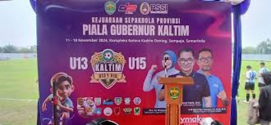 Piala Gubernur Kaltim U13 & U15 Resmi Dibuka, Komitmen Kaltim Dalam Pembinaan Talenta Sepakbola Muda